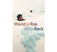 World at Risk by Ulrich LudwigMaximilian University in Munich Beck Ulrich Beck (Auteur)