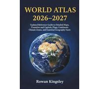 World Atlas 2026-2027: Updated Reference Guide to Detailed Maps, Countries & Capitals, Flags, Continents, Climate Zones, and Essential Geography Facts
