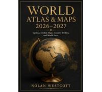World Atlas & Maps 2026-2027: Updated Global Maps, Country Profiles, and World Facts