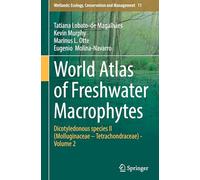 World Atlas of Freshwater Macrophytes: Dicotyledonous Species II, Molluginaceae - Tetrachondraceae (2)