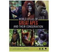 World Atlas Of Great Apes And Their Conservation