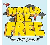 World Be Free The Anti-circle (CD) Album