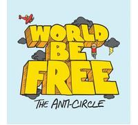 World Be Free The Anti-circle (Vinyl) 12" Album