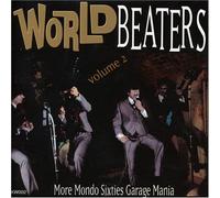 World Beaters V.2: More Mondo Sixties Garage Mania Import