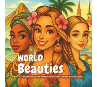 WORLD Beauties: A Coloring Book of Women from Every Corner of the Earth: Ethnic Women Portraits | Global Beauty Coloring Book for Stress Relief, Cultural Diversity & Creative Relaxation
