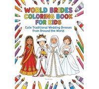 World Brides Coloring Book for Kids: Cute Traditional Wedding Dresses from Around the World