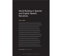 World Building in Spanish and English Spoken Narratives by Lugea & Dr Jane University of Huddersfield & UK Jane Z R Lugea, (Auteur)