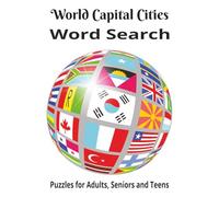 World Capital Cities 55 Puzzles: Word Searches with Easy to Read print about World Capital Cities, Countries Around the World, Cities Names and more, ... Vacations, Birthdays, Holidays and Free Time