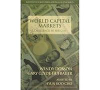 World Capital Markets Challenge to the G10 by Gary Clyde Hufbauer Gary Clyde Hufbauer, Hyun Koo Cho, Wendy Dobson (Auteur)