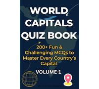WORLD CAPITALS QUIZ BOOK: 200+ Fun & Challenging MCQs to Master Every Country’s Capital Easy Levels Volume 1