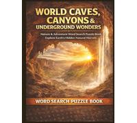 World Caves, Canyons & Underground Wonders: A Word Search Puzzle Book Exploring Earth's Hidden Natural Marvels