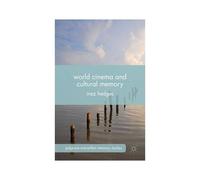 World Cinema and Cultural Memory Inez Hedges Inez Hedges - I Hedges (Auteur)