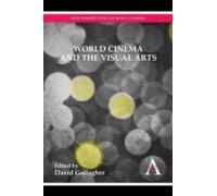 World Cinema And The Visual Arts