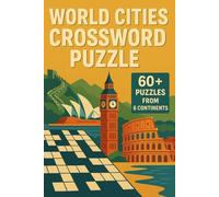 World Cities Crossword Puzzles: Crossword Puzzles for Easy to Read Print about Cities From America, Europe, Asia and More | 6 x 9 inches, 120 Pages | ... Gift for Vacations, Holidays and Relaxing.
