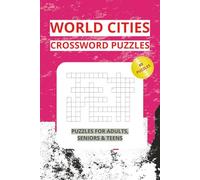 WORLD CITIES CROSSWORD PUZZLES: Keep Your Mind Sharp with Over 80 Puzzles on 160+ Pages, 6x9 inches | A Fun Brain Workout for Seniors and Adults Who Love to Explore the World
