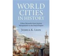 World Cities in History - Leon Joshua K. Iona University New York - Cambridge University Press - Livre en Anglais - Hardback Leon Joshua K. Iona University New YorkLeon Joshua K. Iona University New Y