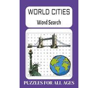 World Cities Word Search Puzzle Book: Word Searches with Easy to Read Print about Cities of the World, Cities of the World Puzzles, Cities Around the ... … Gift for Vacations, Holidays and Free Times
