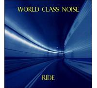 World Class Noise - Ride