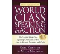 World Class Speaking in Action by Mitch Meyerson Mitch Meyerson (Auteur)