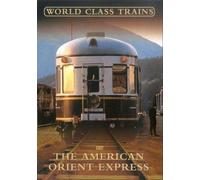 World Class Trains - The American Orient Express