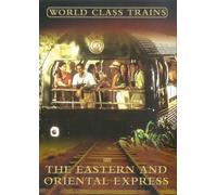 World Class Trains - World Class Trains - the Eastern and Oriental Express [Import anglais]