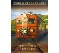 World Class Trains - World Class Trains - the Polar Express [Import anglais]
