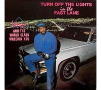World Class Wreckin' Cru - Turn Off The Lights In The Fast Lane [Vinyl LP]