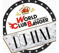 WORLD CLUB BANGER ~in da house~