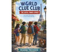 World Clue Club: The Eiffel Tower Cipher: A Paris Travel Mystery Adventure with Clues, Codes, History & Friendship for Kids Ages 10-14, Middle School Chapter Books for Grades 6-8