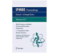World Congress On Medical Physics And Biomedical Engineering September 7 - 12, 2009 Munich, Germany: 25/7 (Ifmbe Proceedings)