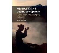 World Crisis and Underdevelopment by Ingram & David Loyola University & Chicago Inconnu (Auteur)