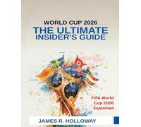 World Cup 2026: The ultimate insider's guide