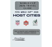 World Cup 2026 Travel Guide: The Ultimate Fan’s Handbook to the USA, Canada & Mexico (Pictures, Color Interior)