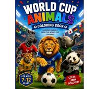 WORLD CUP ANIMALS COLORING BOOK: "A Fun Soccer and Football activity book for kids ages 7-12 Featuring 52 Action packed Sports Stadium Scenes and cute Animals to colour."