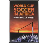 World Cup Soccer in Africa: Who Really Wins