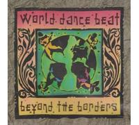 World Dance Beat: Beyond the Borders by Various Artists