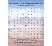 World Deserts, Jungles, and Extreme Landscapes Word Search Puzzle Book: A Global Collection of Natural Environments and Rugged Terrain