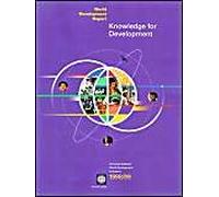 World Development Report: 1998-1999: Knowledge For Development: Knowledge, Information And Development