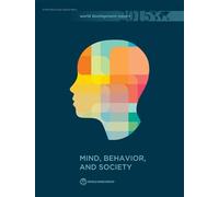 World Development Report 2015: Mind, Society, And Behavior
