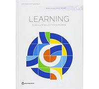 World Development Report 2018: Learning To Realize Education's Promise