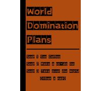 World Domination Plans - Step 1 Get Coffee ...: Funny Gift Notebook Journal for Friends, Family, or Coworkers