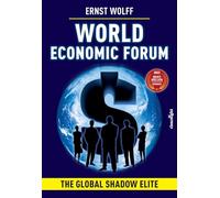 World Economic Forum: The Global Shadow Elite