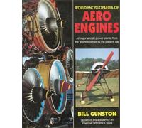 World Encyclopedia of Aero Engines: All Major Aircraft Power Plants, from the Wright Brothers to the Present Day