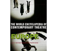 World Encyclopedia Of Contemporary Theatre: Vol 1: Europe