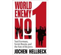World Enemy No. 1 Nazi Germany, Soviet Russia, and the Fate of the Jews - Jochen Hellbeck - Picador - ebook (ePub) - Livre