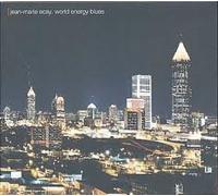 WORLD ENERGY BLUES * JEAN-MARIE ECAY