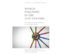 World Englishes in the 21st Century: New Perspectives and Challenges to the Dynamic Model