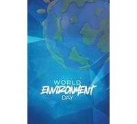 World Environment Day Notebook: Environmental Awareness Souvenir Notebook for Sustainability, Climate Change & Eco Education,100 pages