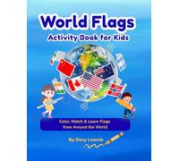 World Flags Activity Book for Kids: Color, Match & Learn Flags from Around the World