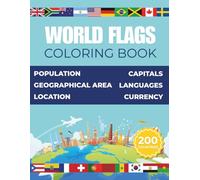 World Flags Coloring Book: 200 Countries with Capitals, Languages, and Maps of Every Continent to Learn and Color